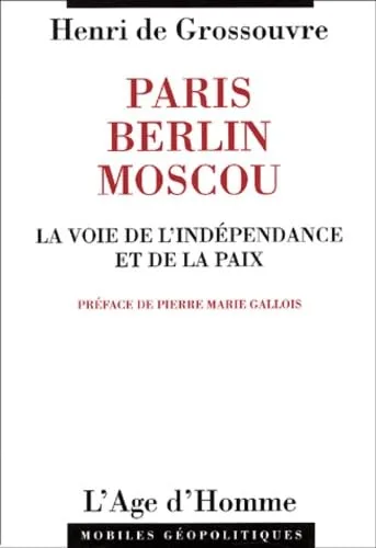 Parigi, Berlino, Mosca: la via dell'indipendenza e della pace